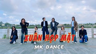 XUÂN HỌP MẶT  Nhảy đón xuân  DC MK  MK Dance Studio [upl. by Anwadal]