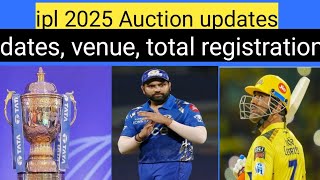 big updates of ipl 2025 Auction dates venue total player registration [upl. by Sutherlan315]