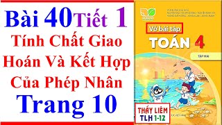 Vở Bài Tập Toán Lớp 4 Bài 40 Tính Chất Giao Hoán Và Kết Hợp Của Trang 10 Kết Nối Tri Thức Tiết 1 [upl. by Cohe]