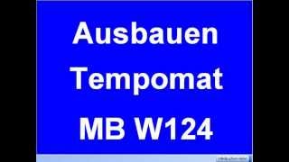 Ausbauen Tempomat W124 Reparatur Mercedes 300D Stellglied Überholung 412205745173 212203 [upl. by Rae125]