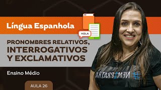 Pronombres relativos interrogativos y exclamativos  Língua Espanhola  Ensino Médio [upl. by Ydne]