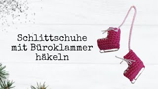 Schlittschuhe mit Büroklammer häkeln🌲 [upl. by Ewens]