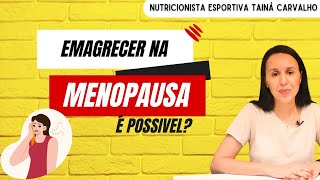 Emagrecer na menopausa é possível [upl. by Weber890]