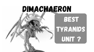 Dimachaeron  Tyranids Best Unit [upl. by Lleinnad]