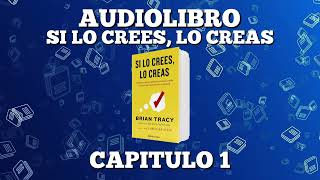 AUDIOLIBRO SI LO CREES LO CREAS  BRIAN TRACY  CAPÍTULO 1 [upl. by Farron]