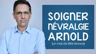 Comment soigner la névralgie d’ Arnold conseils et exercices [upl. by Meerak]