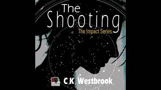 The Shooting by Ck Westbrook [upl. by Laddy]