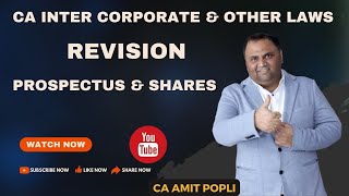 L3 CA Inter Corporate amp Other Laws  Revision  Prospectus amp Shares  CA Amit Popli [upl. by Nnyllaf]