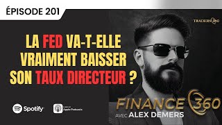 Finance 360  La Fed vatelle finir par baisser les taux dintérêt aux ÉtatsUnis [upl. by Othella]