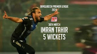 Imran Tahirs 5 Wickets Against Khulna Tigers  30th Match  Season 10  BPL 2024 [upl. by Eivets122]