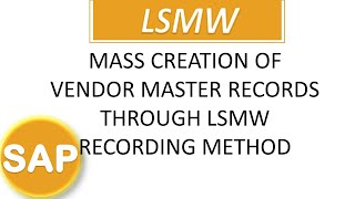 Mass Creation 0f Vendor Master Records Through LSMW Recording Method [upl. by Fortunna874]