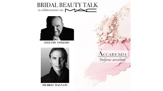 ASA  Bridal Beauty Talk con Stefano Anselmo e Michele Magnani MAC Cosmetics [upl. by Herby433]