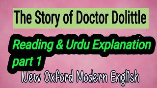 The Story of Doctor Dolittle  Reading amp Urdu Explanation Part 1  New Oxford Modern English [upl. by Sadoc]