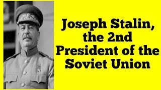 Joseph Stalin the 2nd President of the Soviet Union [upl. by Burns]