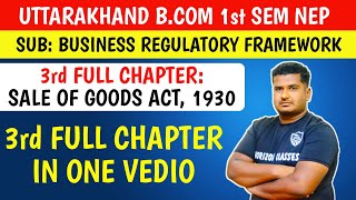 3rd Full Chapter  Sale of Goods Act 1930  BCom 1st Sem NEP Uttarakhand  BRF  Business Regulato [upl. by Enael772]