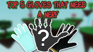 TOP 5 GLOVES THAT NEED A NERF Slap Battles [upl. by Letitia537]