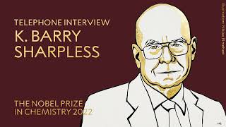 First reactions  Barry Sharpless Nobel Prize in Chemistry 2022  Telephone interview [upl. by Cyler412]