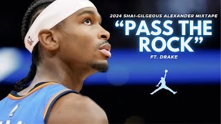 2024 Shai GilgeousAlexander NBA Mix  quotPass The Rockquot [upl. by Giannini]