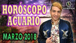 Acuario Horóscopo Marzo 2018 [upl. by Reedy]