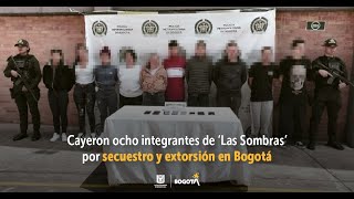 Cayeron ocho integrantes de ‘Las Sombras’ por secuestro y extorsión en Bogotá [upl. by Catima]