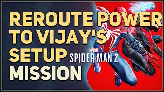 Reroute power to Vijays setup Spider Man 2 [upl. by Mulderig]