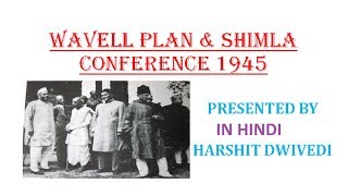 Wavell Plan amp Shimla Conference of 1945 In Hindi [upl. by Lednar]