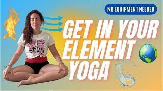 Get In Your Element Yoga  Earth Air Water and Fire [upl. by Gnet]