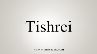 How To Say Tishrei [upl. by Libove202]