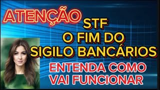 STF O FIM DO SIGILO BANCÁRIOENTENDA [upl. by Artemas230]