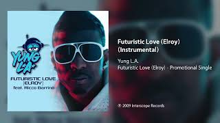 Yung LA  Futuristic Love Elroy Instrumental [upl. by Melamie]