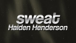 Haiden Henderson  sweat ✨ lyrics [upl. by Llemej]