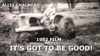 1952 Allis Chalmers Dealer Movie Its Got To Be Good AC Proving Grounds [upl. by Staci]