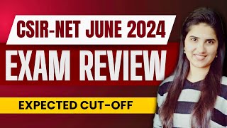 CSIR NET June 2024 Exam ReviewCSIR NET 2024 Exam ReviewCSIRNET 2024 paper analysisExpected Cutoff [upl. by Phillips]