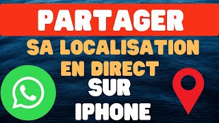 Comment partager sa localisation en direct sur WhatsApp iPhone [upl. by Horan]