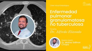 Enfermedad Pulmonar granulomatosa no tuberculosa por el Dr Alfredo Elizondo Montemayor [upl. by Crary]