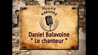 Daniel Balavoine  Le chanteur  karaoke avec texte [upl. by Drusy]