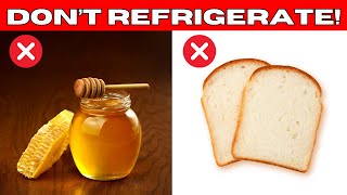 DO NOT Refrigerate These 12 Foods  Find Out Why [upl. by Yvad]