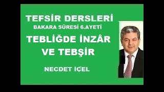 TEFSİR DERSLERİ BAKARA SÛRESİ 6 ÂYETİ TEBLİĞDE İNZÂR VE TEBŞİR [upl. by Nitsew]