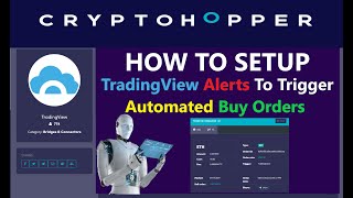 How To Setup CryptoHopper Automated Crypto Trading Bot TradingView Indicator Alert Buy Order Signals [upl. by Aziaf]