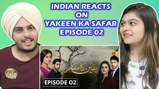 Yakeen Ka Safar Episode 02 HUM TV Drama  Indian Reaction [upl. by Paz884]