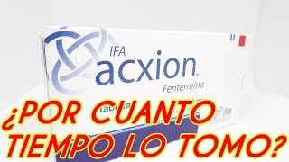 ¿CUANTO TIEMPO PUEDO USAR ACXION FENTERMINA [upl. by Inalaehak597]