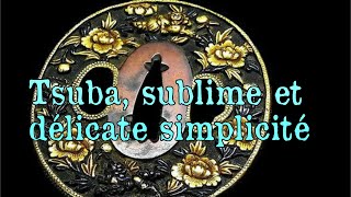 Tsuba sublime et délicate simplicité [upl. by Ecirtaemed]