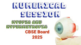 Human Eye Numerical  Myopia and Hypermetropia Class 10 CBSE Board 2025 [upl. by Wernher537]