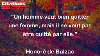 Honoré de Balzac  Un homme veut bien quitter une femme mais il ne veut pas être quitté par elle [upl. by Morrissey]