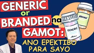 Generic or Branded na Gamot Ano Epektibo Para Sayo By Doc Willie Ong Internist and Cardiologist [upl. by Arvin]