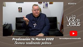 Somos realmente pobres  14 Marzo 2022 220314 [upl. by Ashjian]