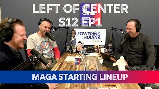 Left of Center Podcast S12 EP1  MAGA Starting Lineup feat Mike Schmuhl [upl. by Alikahs508]