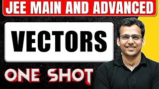 VECTORS in 1 Shot All Concepts amp PYQs Covered  JEE Main amp Advanced [upl. by Hadria]