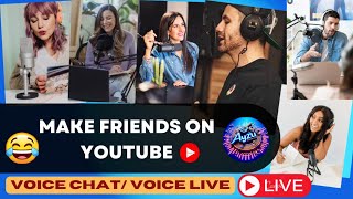 Voice Live Chat On Youtube  Making Friends And Having Fun  Episode 45  Ayzu Official [upl. by Bowne]