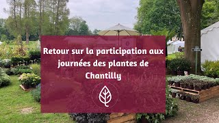 Retour sur la participation aux journées des plantes de Chantilly [upl. by Cohn150]